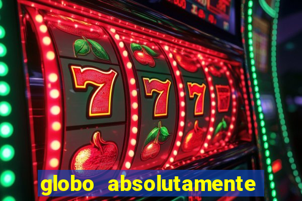 globo absolutamente sobretudo 2019